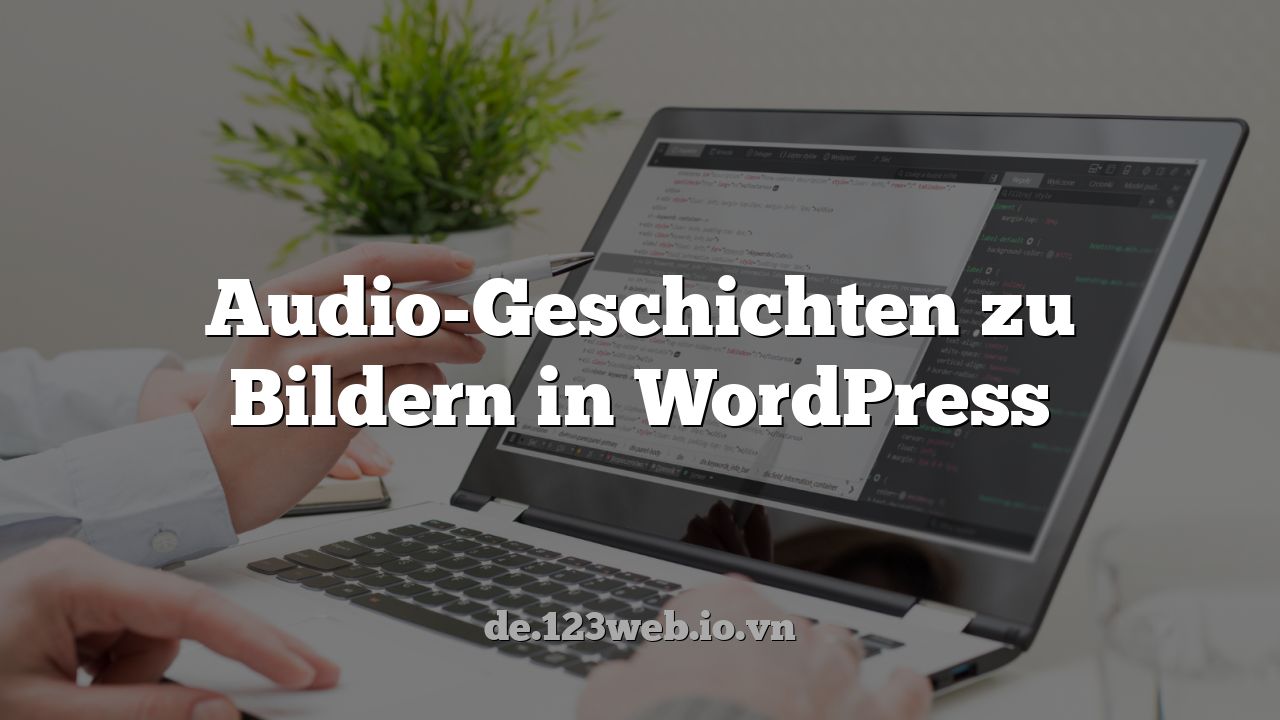 Audio-Geschichten zu Bildern in WordPress