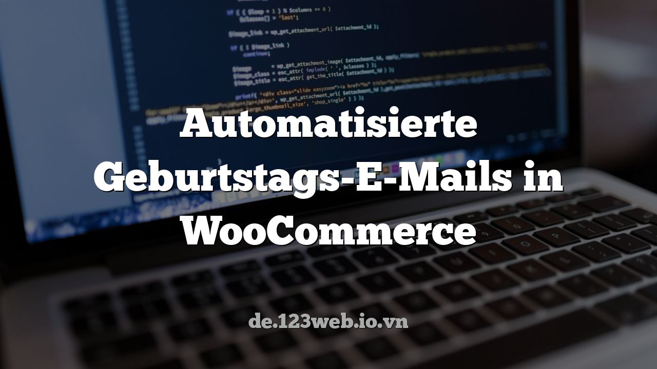Automatisierte Geburtstags-E-Mails in WooCommerce