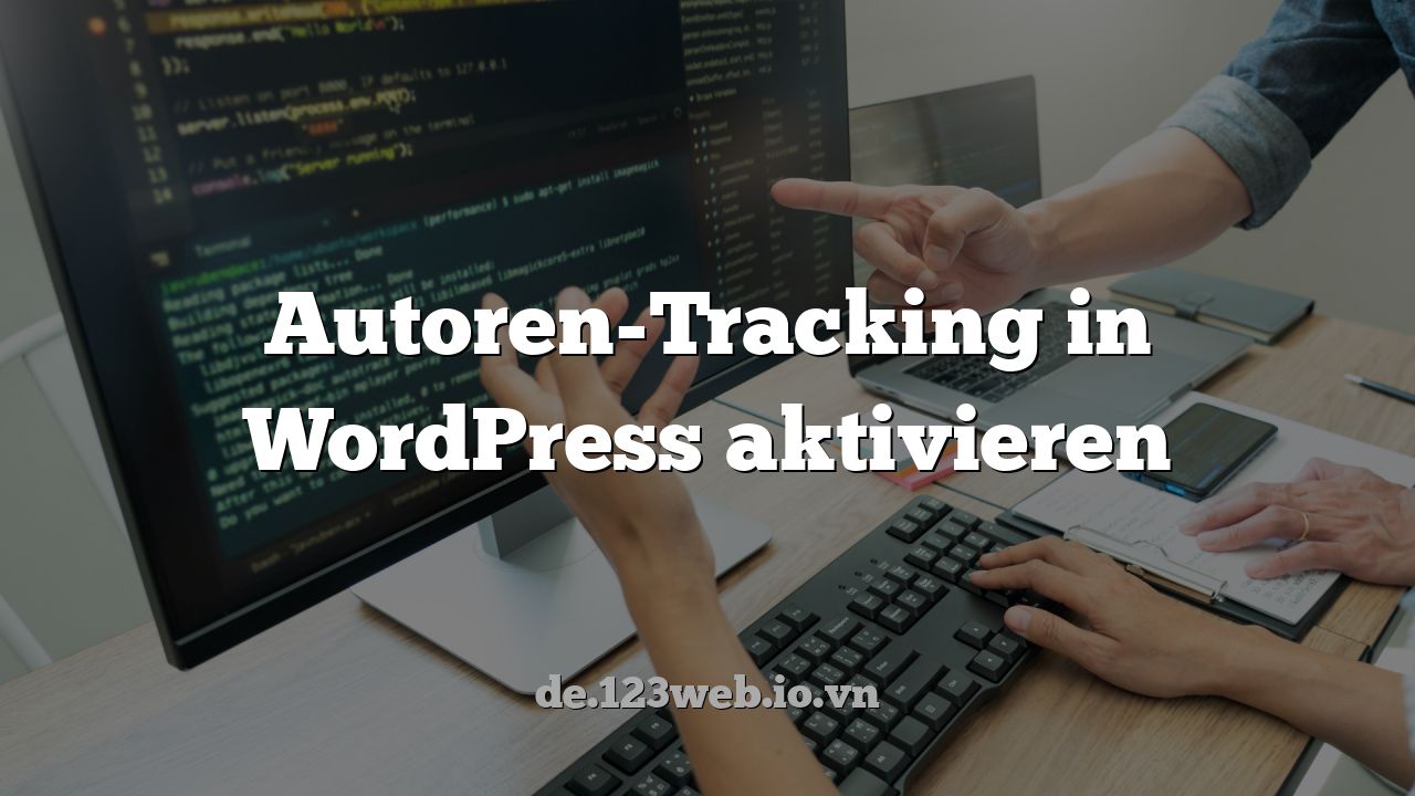 Autoren-Tracking in WordPress aktivieren