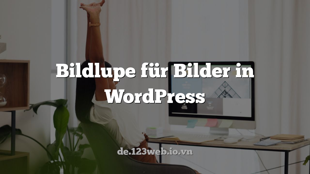 Bildlupe für Bilder in WordPress