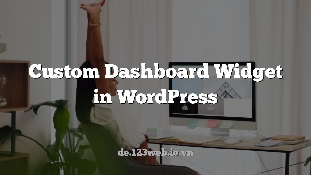Custom Dashboard Widget in WordPress