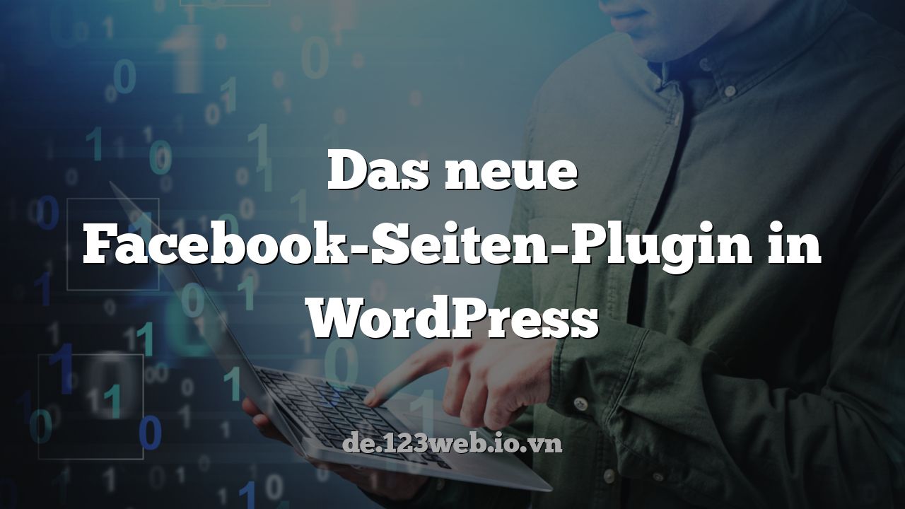 Das neue Facebook-Seiten-Plugin in WordPress
