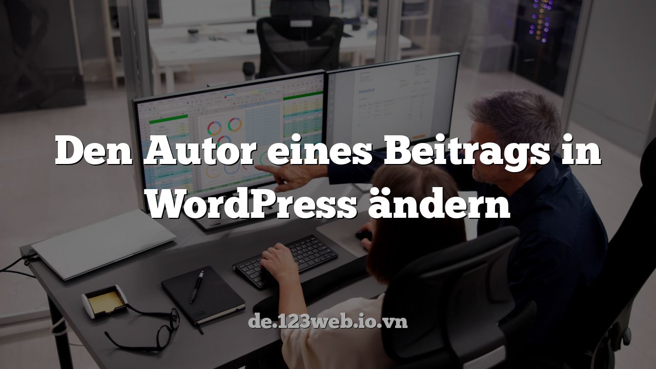 Den Autor eines Beitrags in WordPress ändern