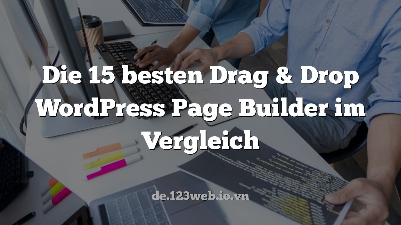 Die 15 besten Drag & Drop WordPress Page Builder im Vergleich