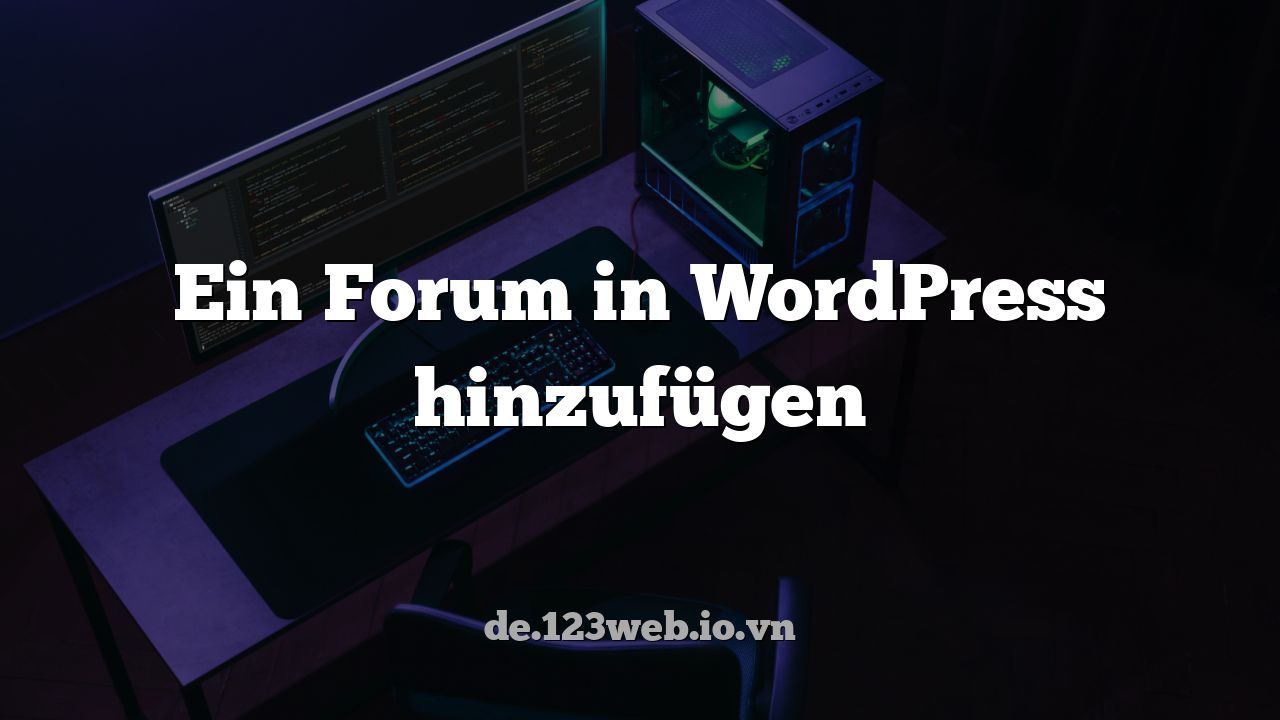 Ein Forum in WordPress hinzufügen