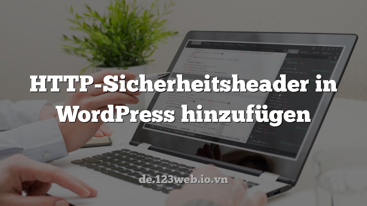 HTTP-Sicherheitsheader in WordPress hinzufügen