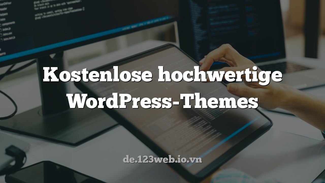 Kostenlose hochwertige WordPress-Themes