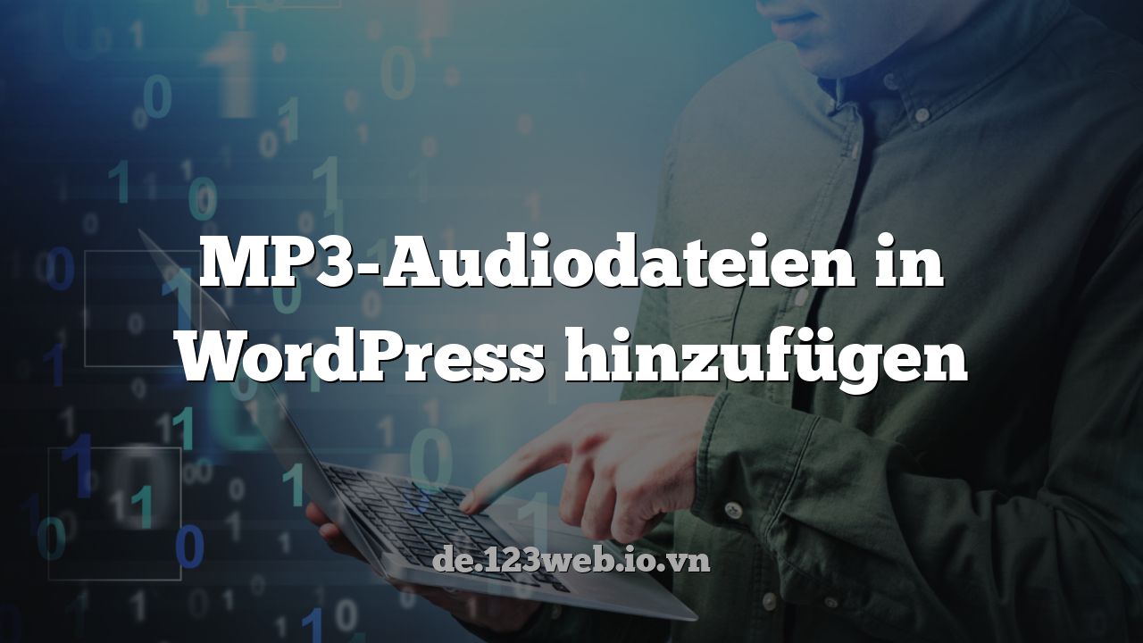 MP3-Audiodateien in WordPress hinzufügen