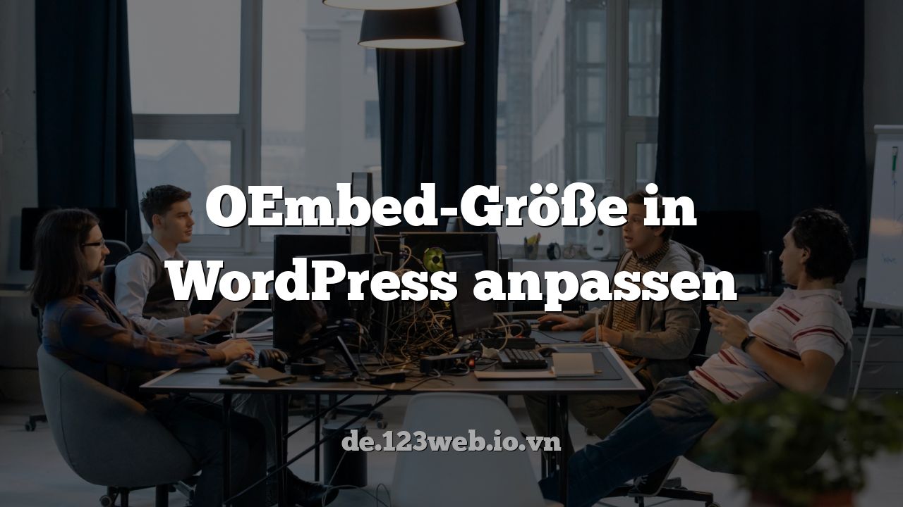 OEmbed-Größe in WordPress anpassen