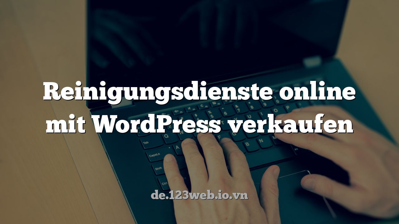 Reinigungsdienste online mit WordPress verkaufen