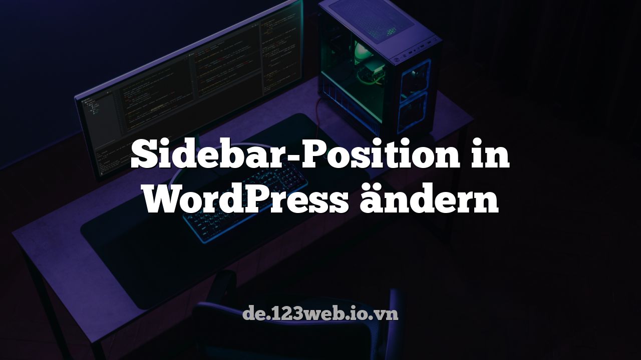 Sidebar-Position in WordPress ändern