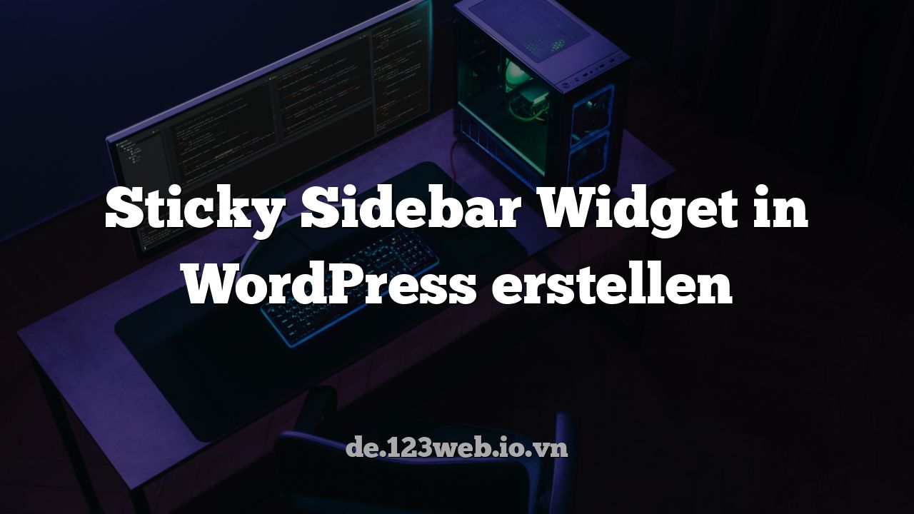 Sticky Sidebar Widget in WordPress erstellen