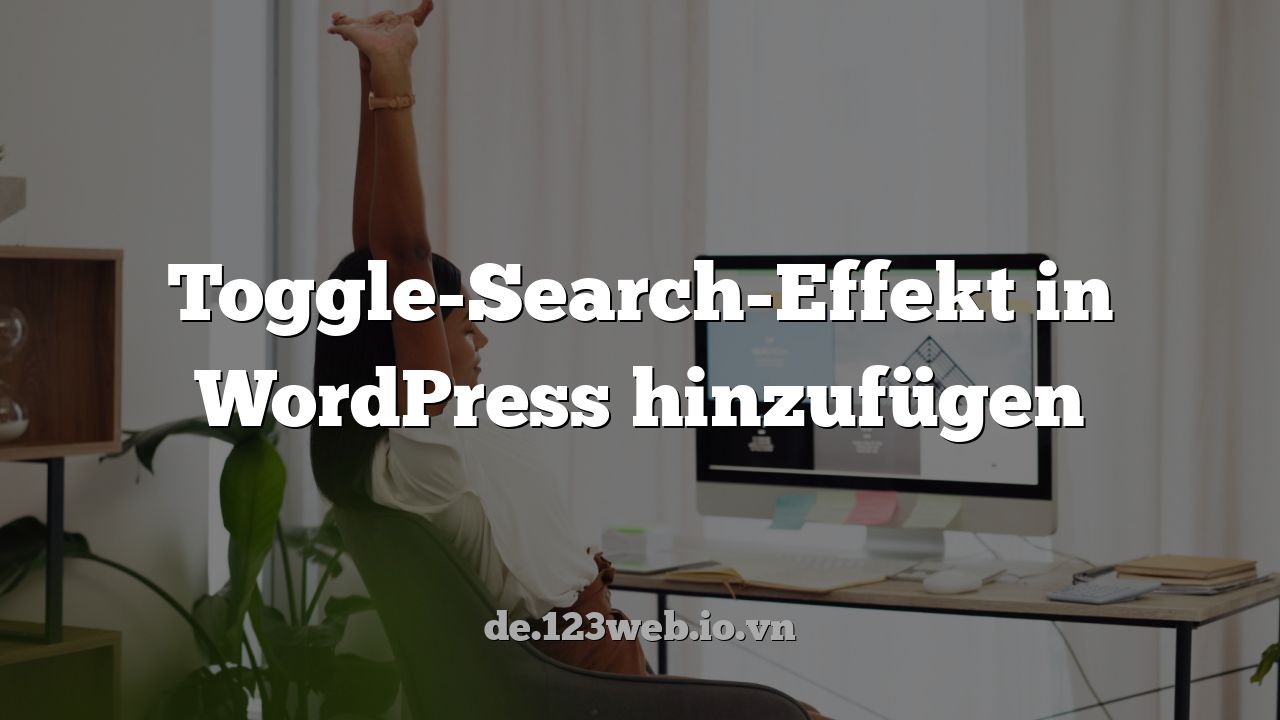 Toggle-Search-Effekt in WordPress hinzufügen