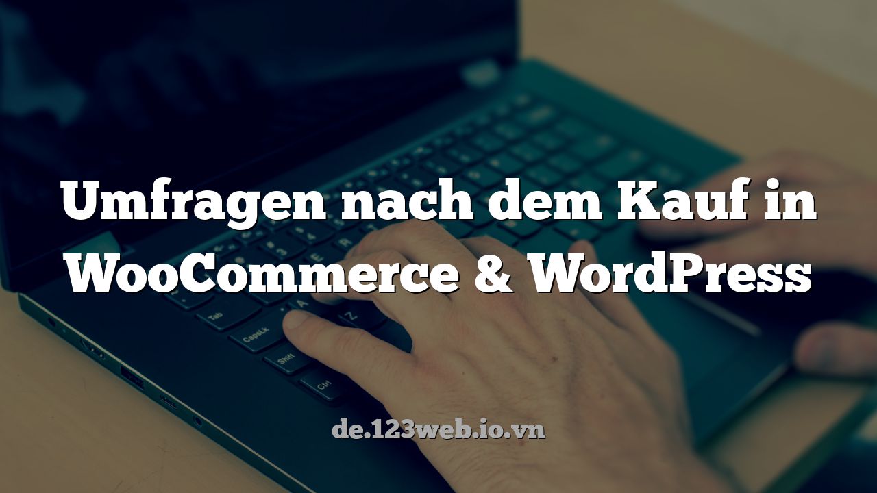 Umfragen nach dem Kauf in WooCommerce & WordPress