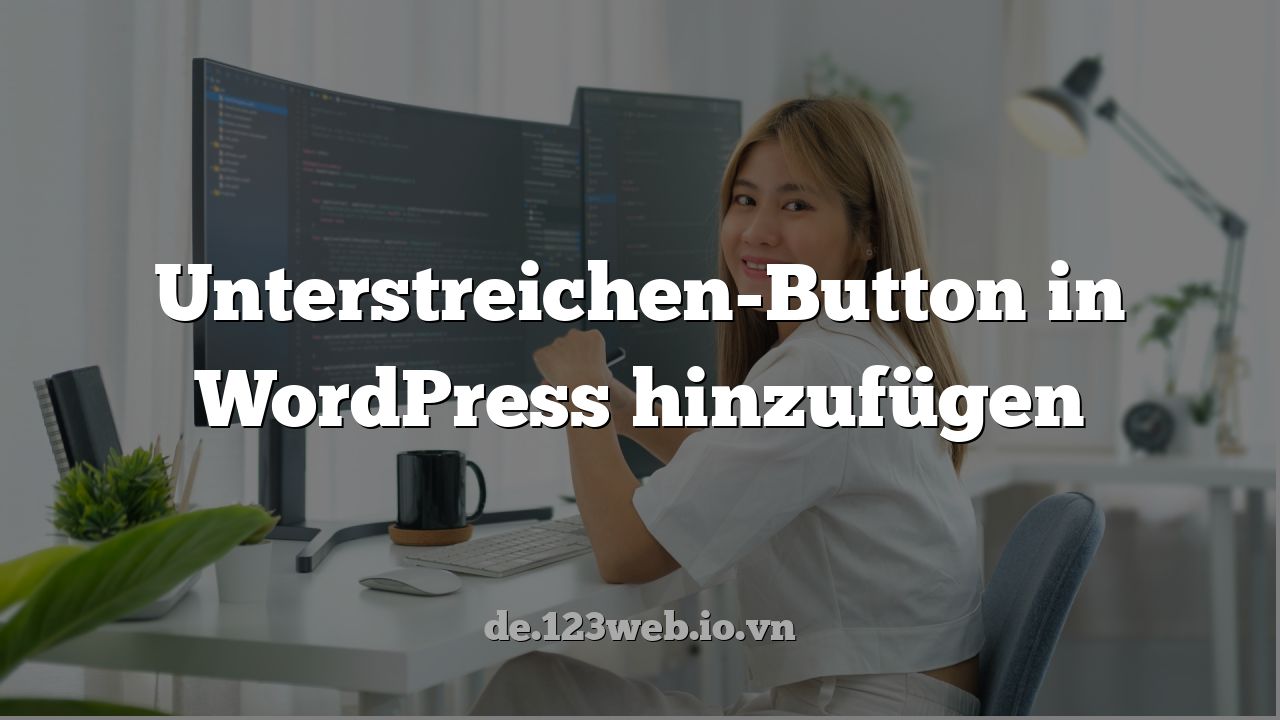 Unterstreichen-Button in WordPress hinzufügen