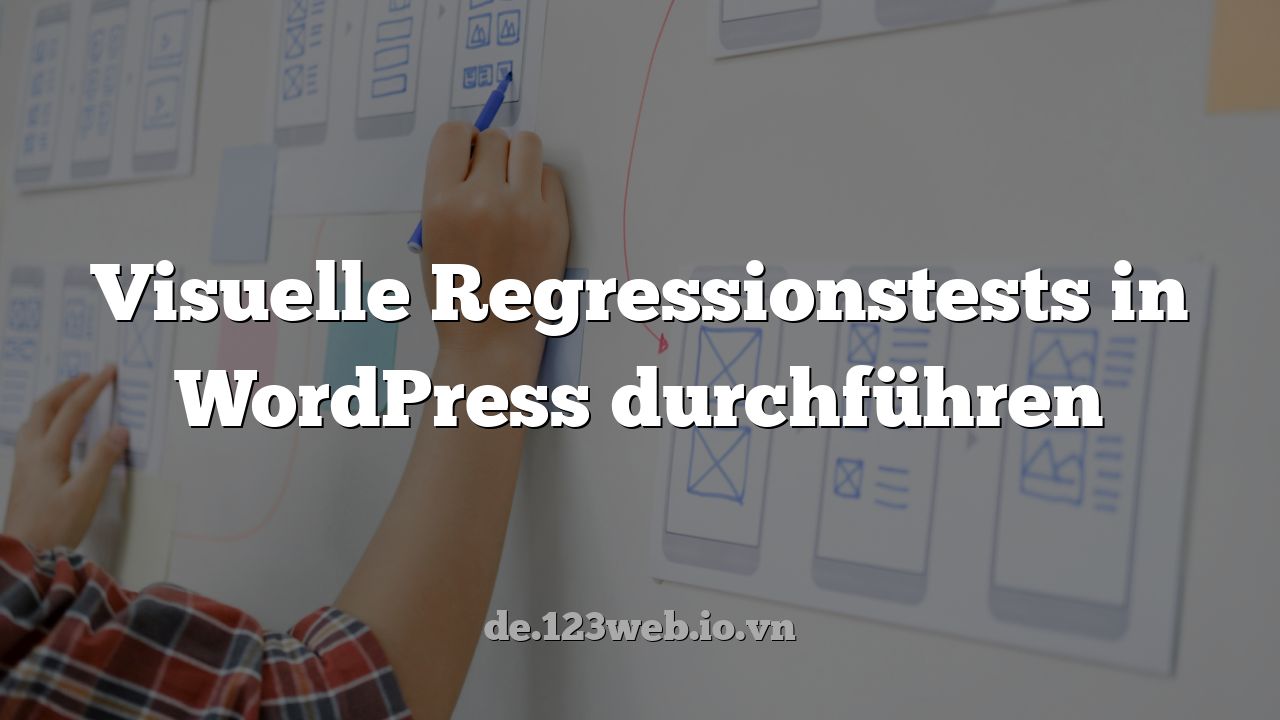 Visuelle Regressionstests in WordPress durchführen