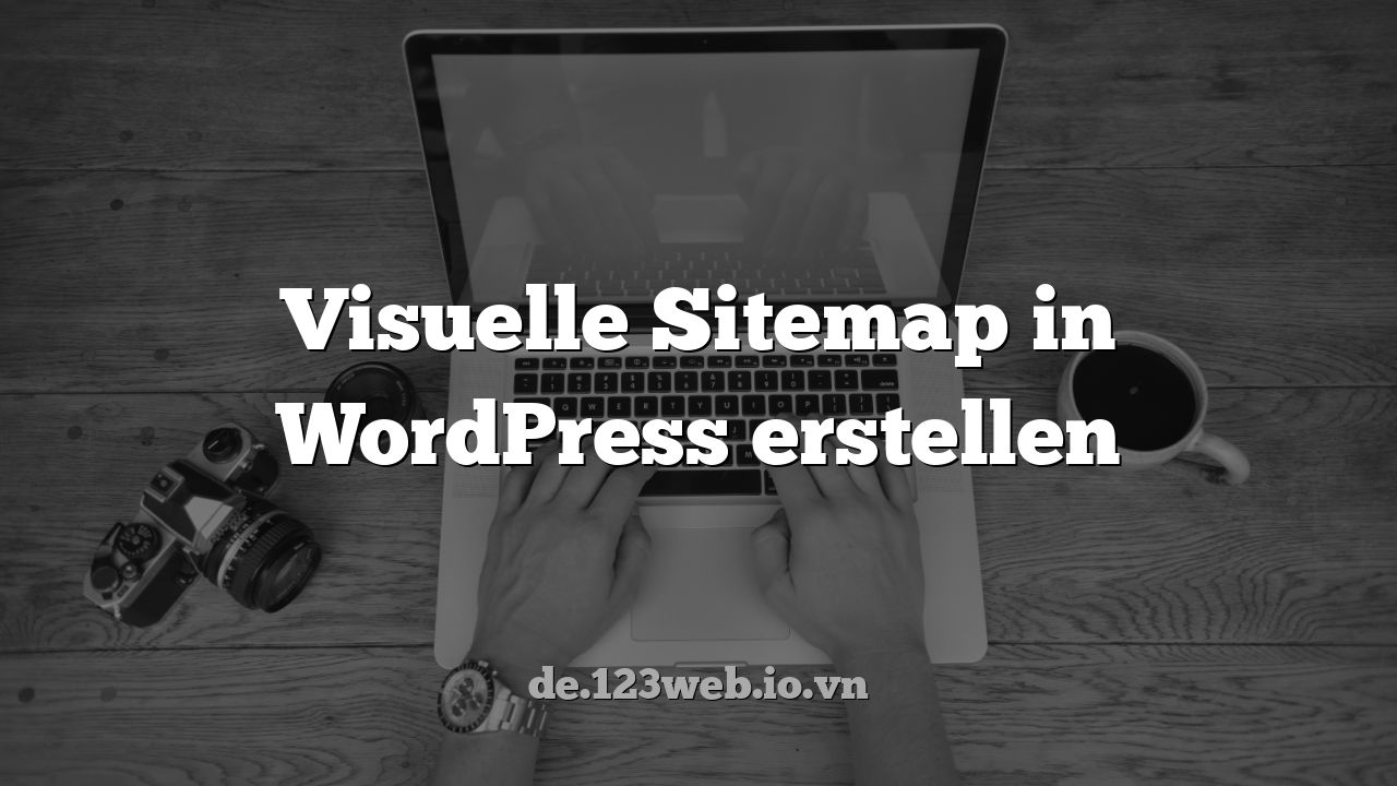 Visuelle Sitemap in WordPress erstellen