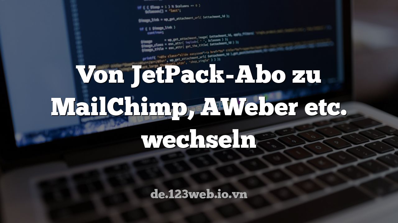 Von JetPack-Abo zu MailChimp, AWeber etc. wechseln