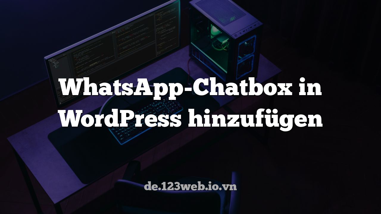 WhatsApp-Chatbox in WordPress hinzufügen