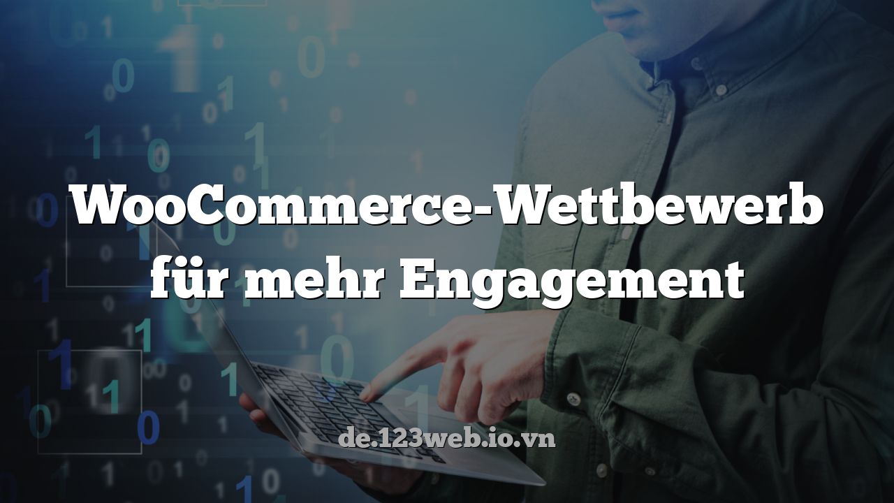 WooCommerce-Wettbewerb für mehr Engagement