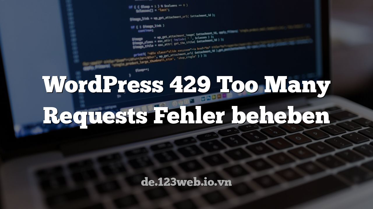WordPress 429 Too Many Requests Fehler beheben