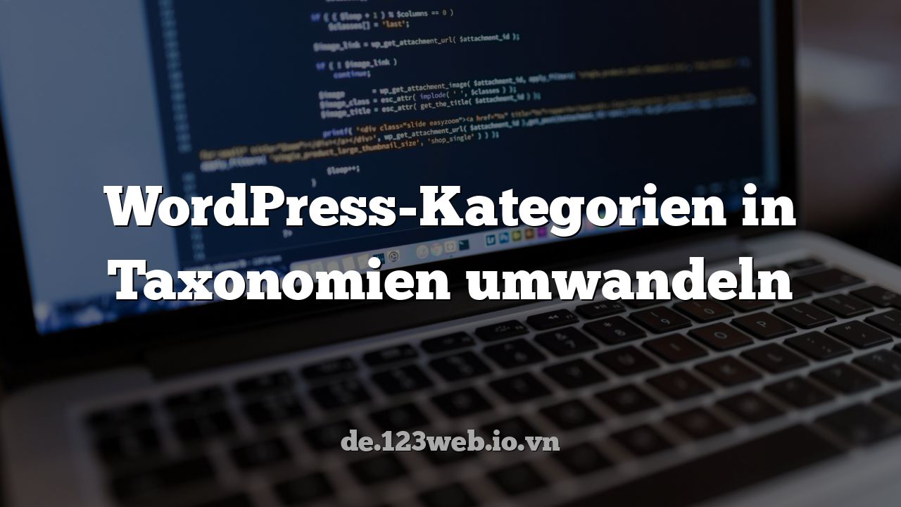 WordPress-Kategorien in Taxonomien umwandeln