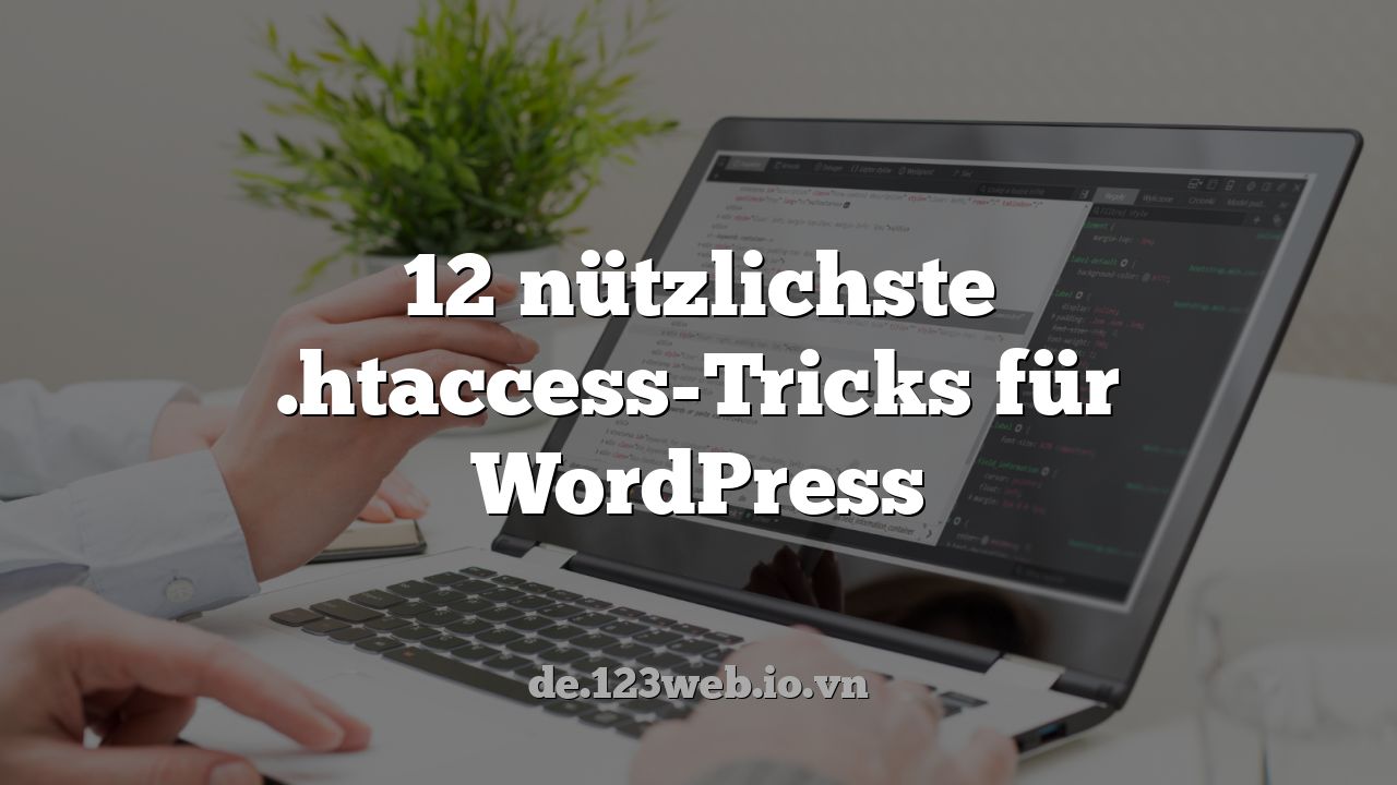 12 nützlichste .htaccess-Tricks für WordPress