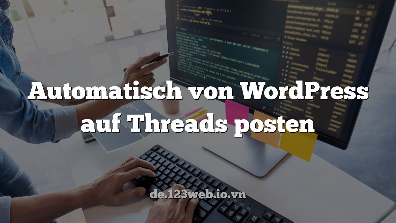 Automatisch von WordPress auf Threads posten