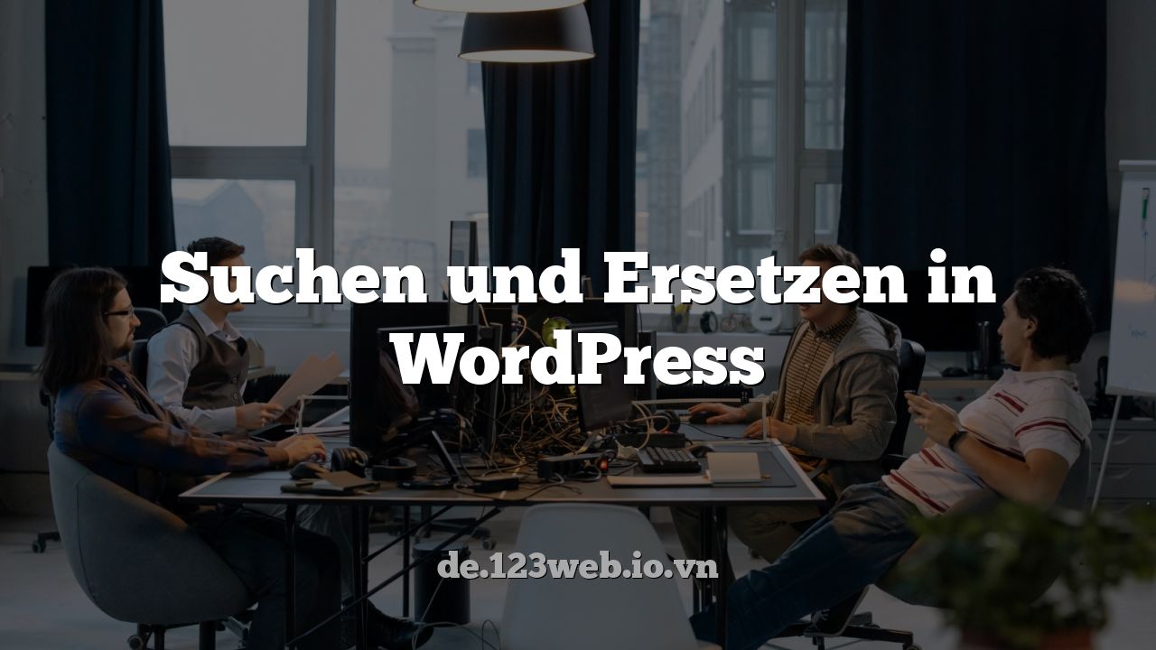 Suchen und Ersetzen in WordPress
