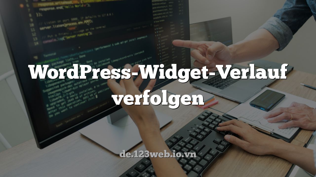 WordPress-Widget-Verlauf verfolgen