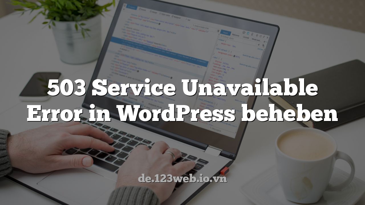 503 Service Unavailable Error in WordPress beheben