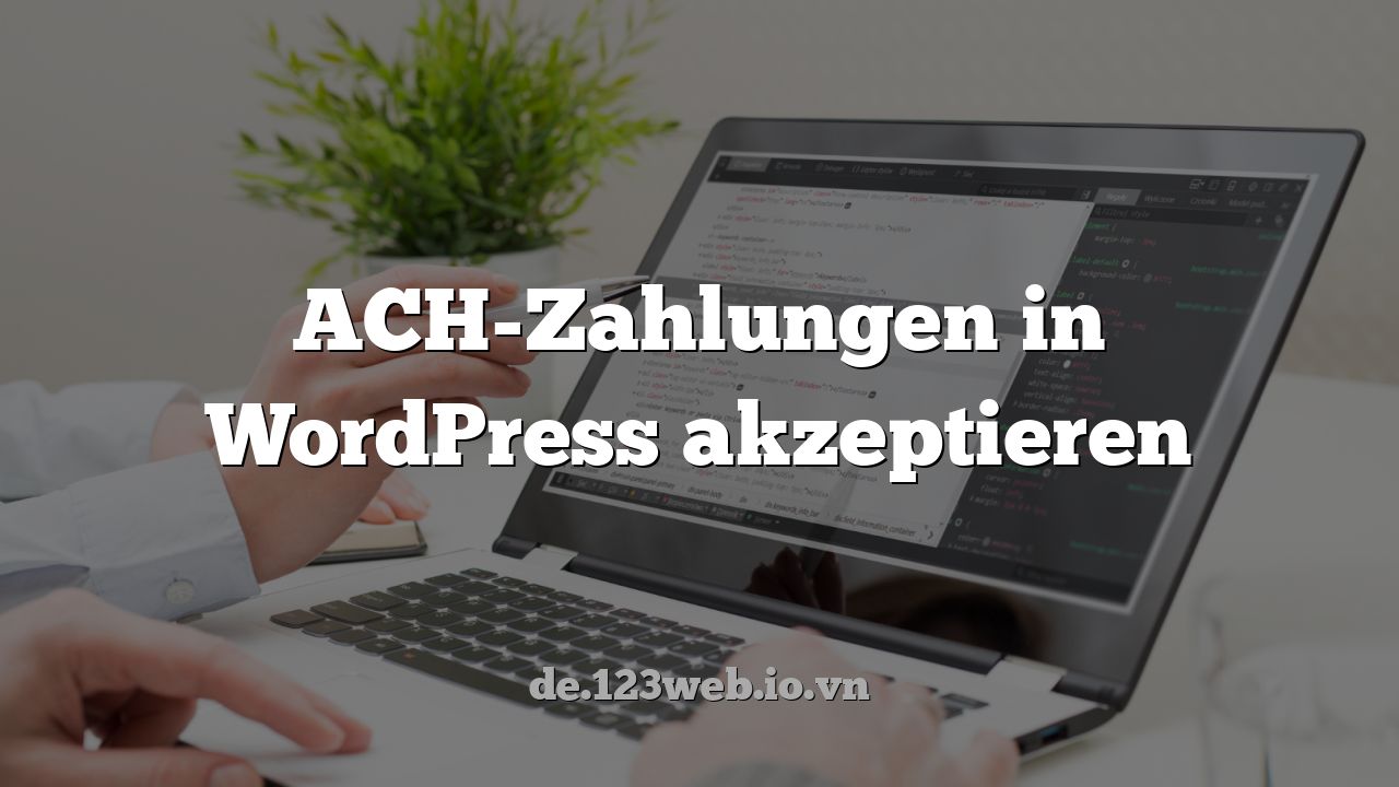 ACH-Zahlungen in WordPress akzeptieren