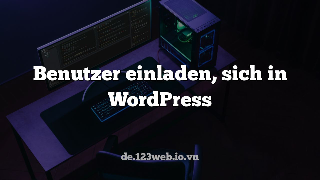 Benutzer einladen, sich in WordPress