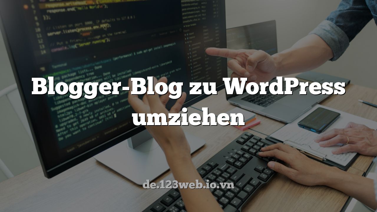 Blogger-Blog zu WordPress umziehen
