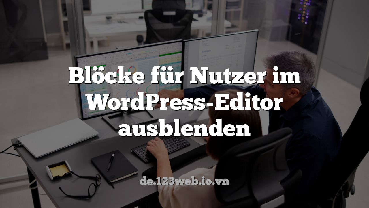 Blöcke für Nutzer im WordPress-Editor ausblenden