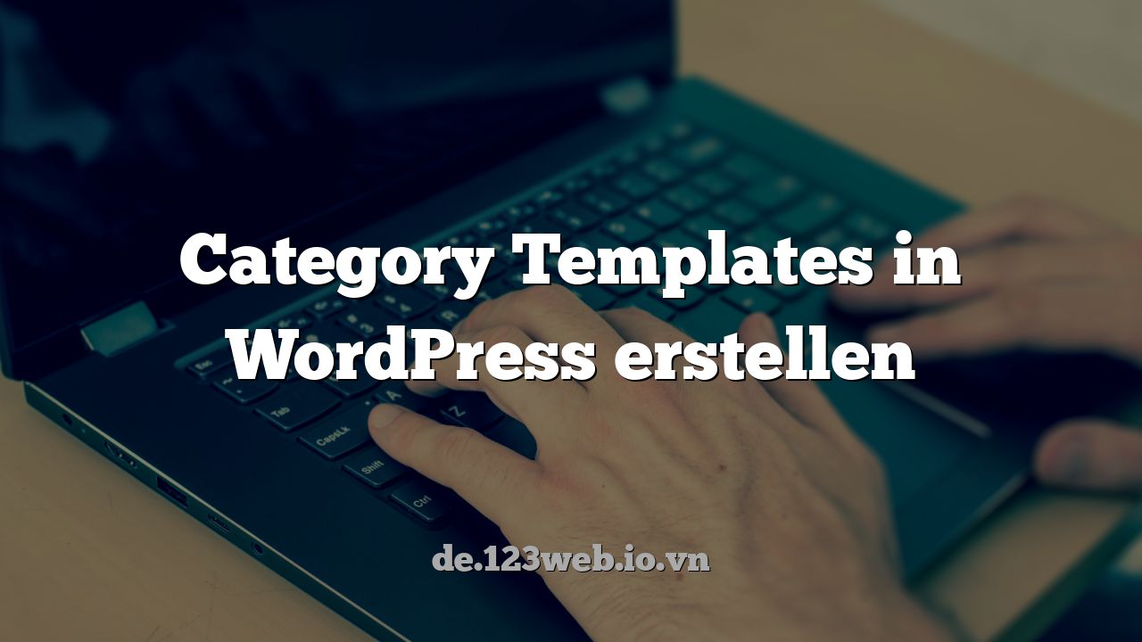 Category Templates in WordPress erstellen