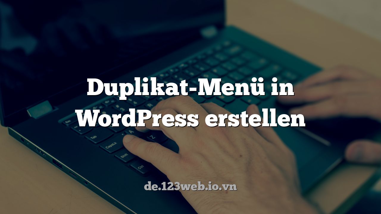 Duplikat-Menü in WordPress erstellen