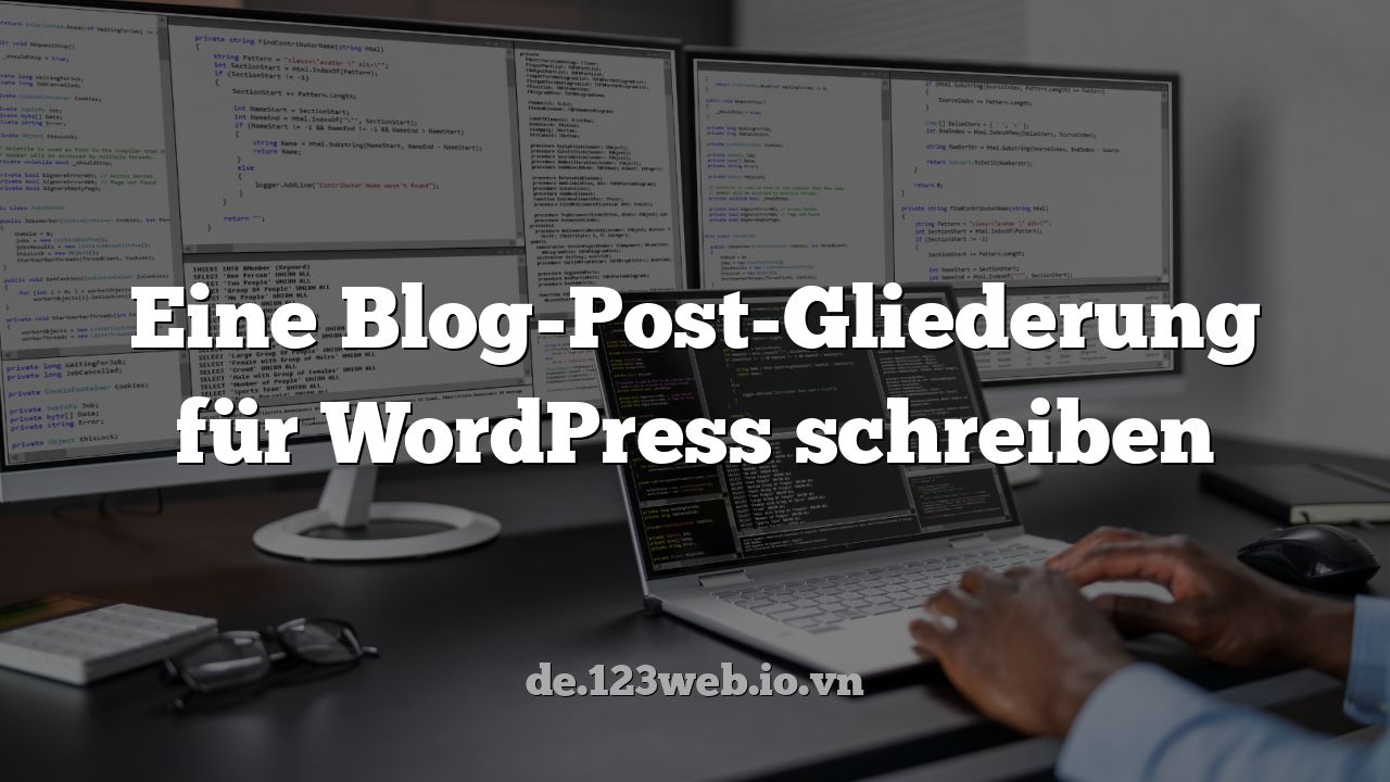 Eine Blog-Post-Gliederung für WordPress schreiben