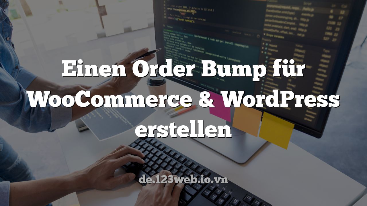 Einen Order Bump für WooCommerce & WordPress erstellen