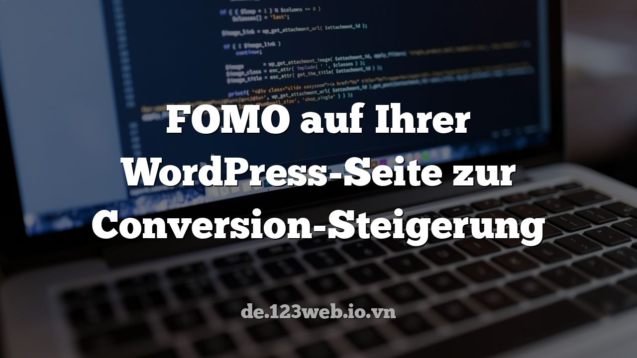 FOMO auf Ihrer WordPress-Seite zur Conversion-Steigerung