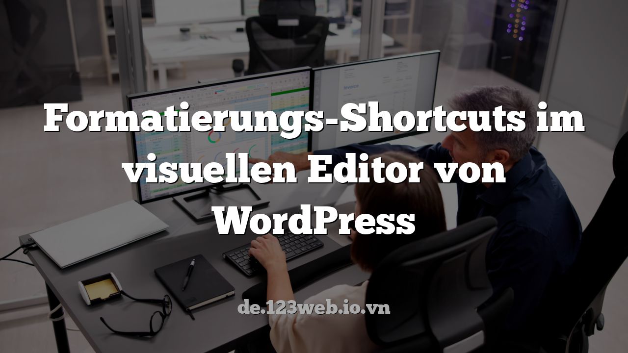 Formatierungs-Shortcuts im visuellen Editor von WordPress