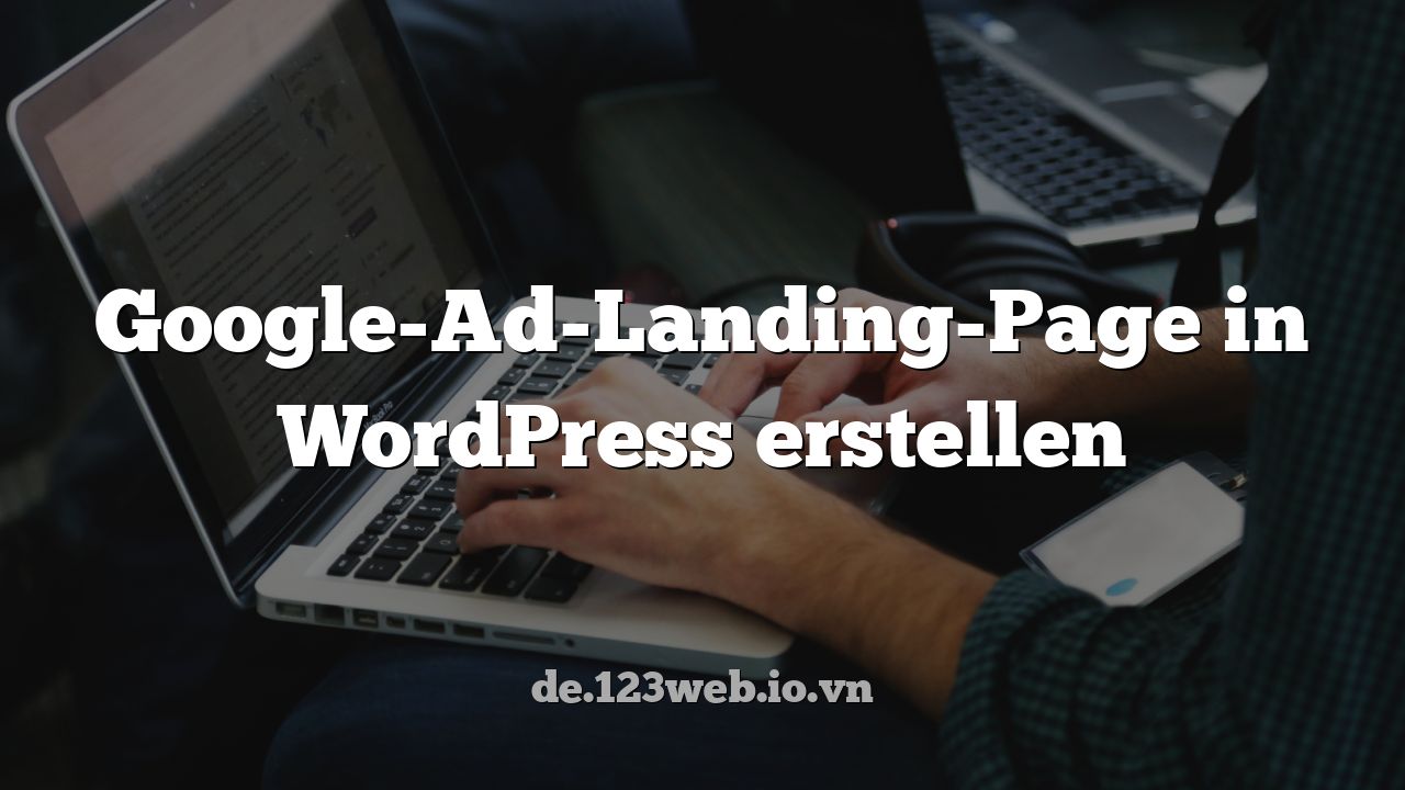 Google-Ad-Landing-Page in WordPress erstellen