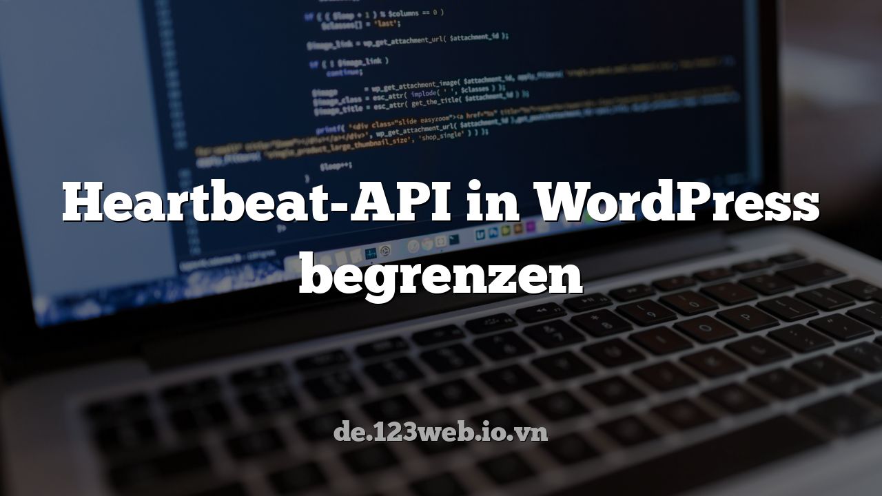 Heartbeat-API in WordPress begrenzen