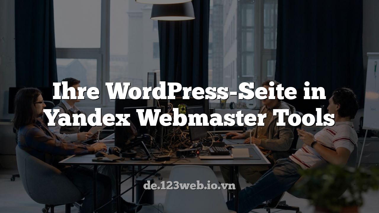 Ihre WordPress-Seite in Yandex Webmaster Tools