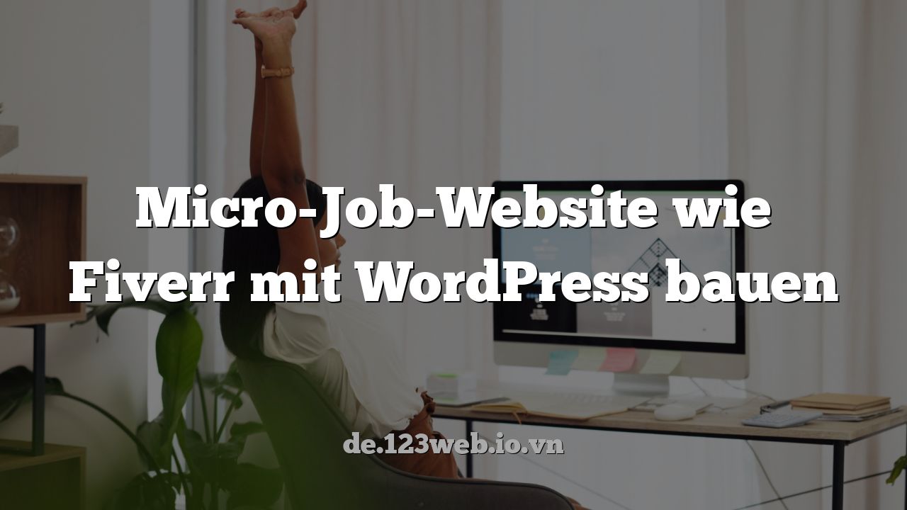 Micro-Job-Website wie Fiverr mit WordPress bauen