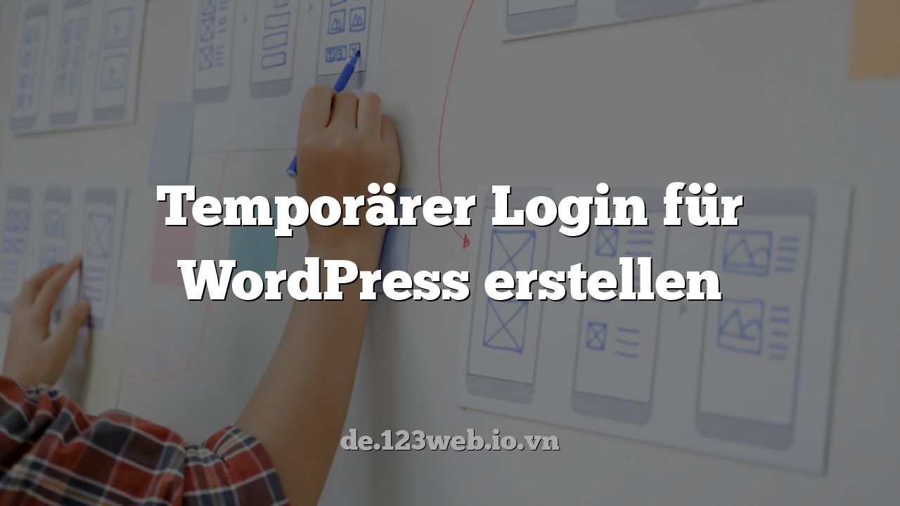 Temporärer Login für WordPress erstellen