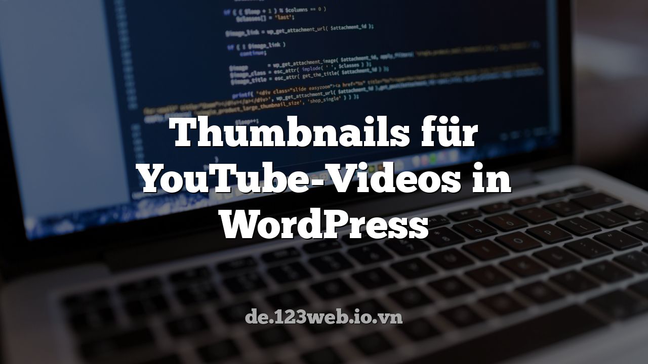 Thumbnails für YouTube-Videos in WordPress