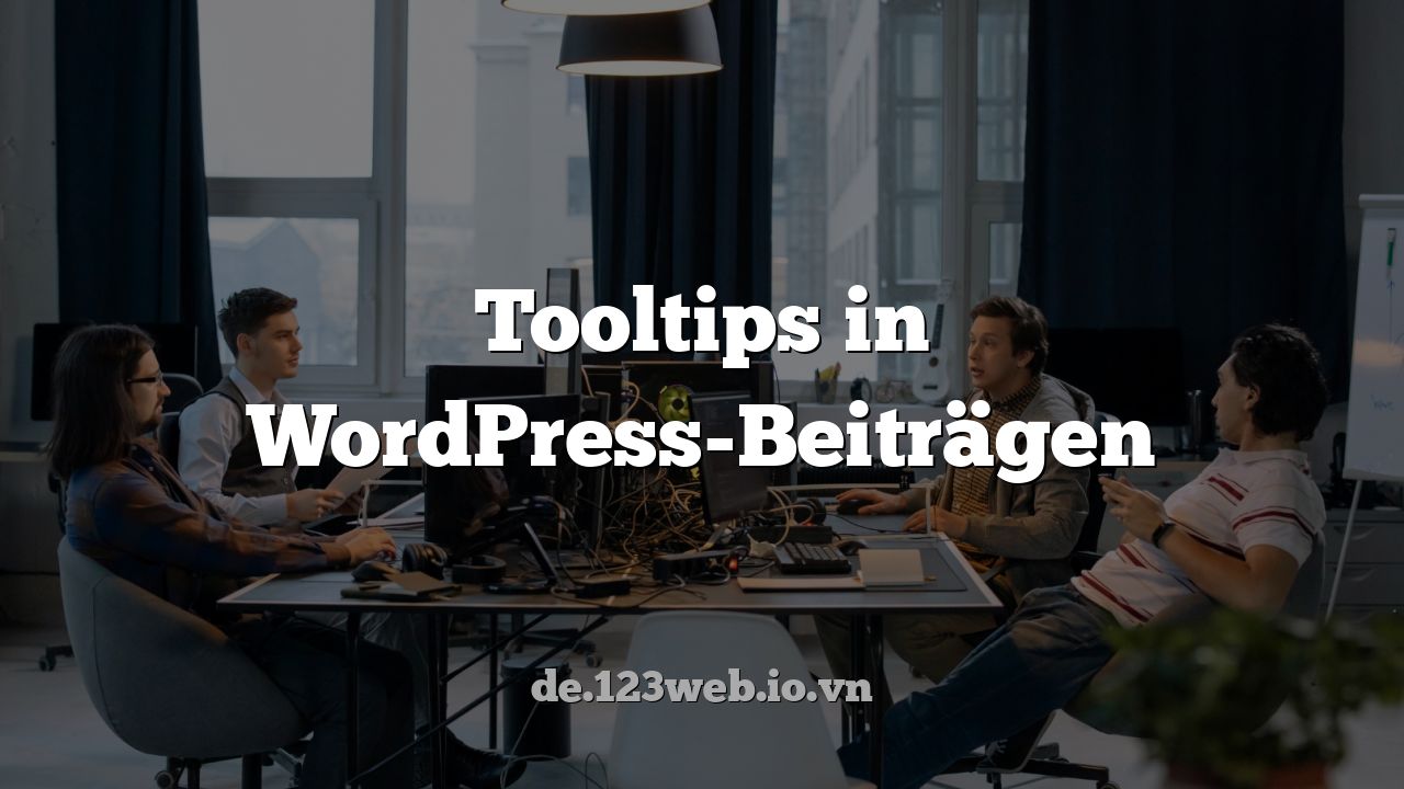 Tooltips in WordPress-Beiträgen