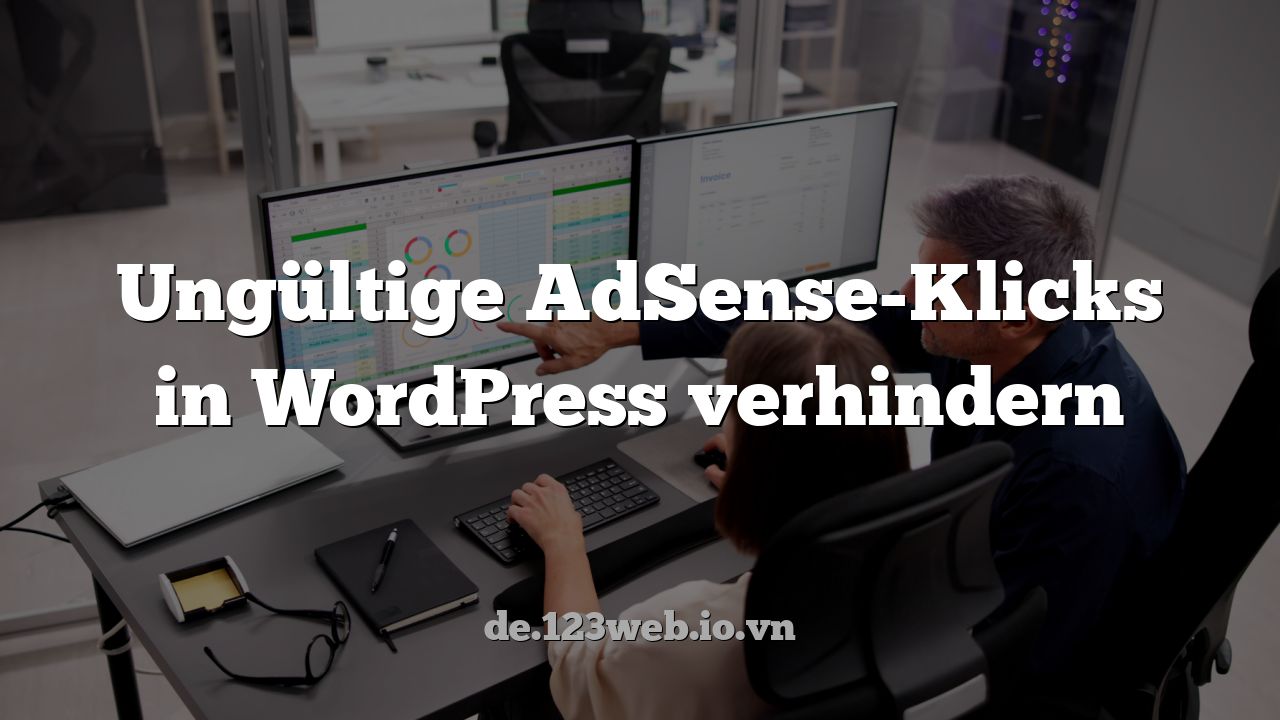 Ungültige AdSense-Klicks in WordPress verhindern