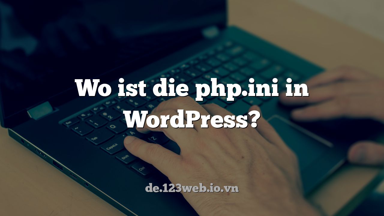 Wo ist die php.ini in WordPress?